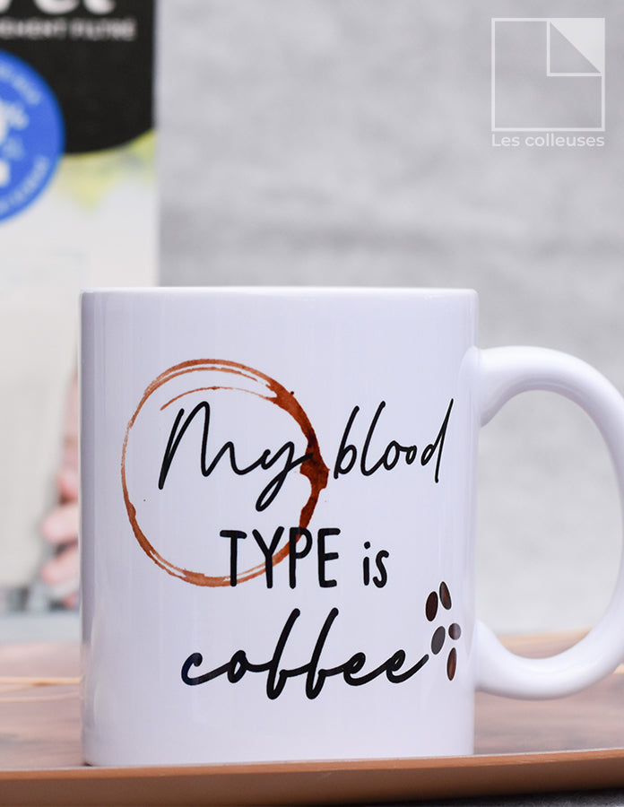 Tasse en céramique « My blood type is coffee »